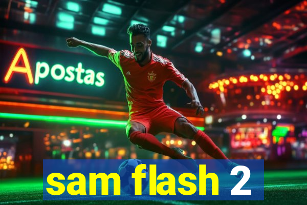 sam flash 2